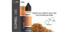 Know All About Salt Nic E-juices