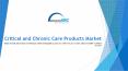 Critical and Chronic care products market in 2017 is estimated at $11,183 million, and it is growing at a CAGR of 5.2% from 2018 to 2023 PowerPoint PPT Presentation