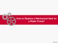 How to Replace a Mechanical Seal on a Water Pump? | LEAK-PACK PowerPoint PPT Presentation