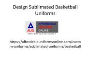 Design Sublimated Basketball Uniforms
