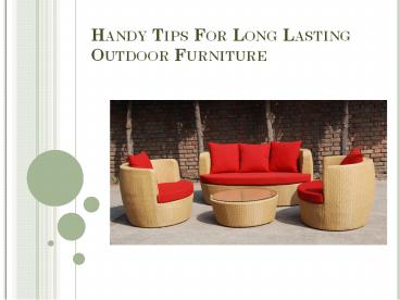Handy Tips For Long Lasting Outdoor Furniture