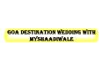 Goa Destination Wedding with Myshaadiwale PowerPoint PPT Presentation