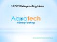10 DIY Waterproofing Ideas PowerPoint PPT Presentation