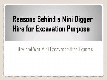 Reasons behind a Mini Digger Hire for Excavation Purpose