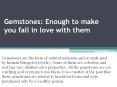 Gemstones: Enough to make you fall in love with them PowerPoint PPT Presentation