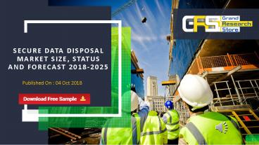 Secure data disposal market size, status and forecast 2018 2025