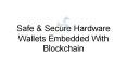 Safe & Secure Hardware Wallets Embedded With Blockchain PowerPoint PPT Presentation