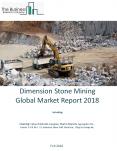 Dimension Stone Mining Global Market Report 2018 Sample (1) PowerPoint PPT Presentation