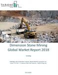 Dimension Stone Mining Global Market Report 2018 Sample PowerPoint PPT Presentation
