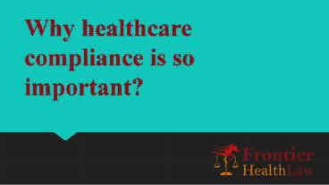 Why HealthCare Compliance Is So Important?