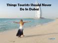 Things Tourists Should Never Do In Dubai PowerPoint PPT Presentation