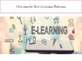 Choosing the Best eLearning Platforms PowerPoint PPT Presentation