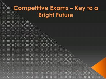 Competitve Exams - Keys to a Bright Future
