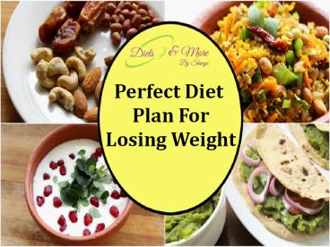 Perfect Diet Plan For Losing Weight