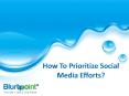 How To Prioritize Social Media Efforts? PowerPoint PPT Presentation
