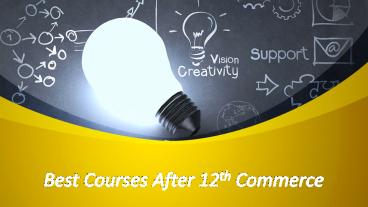 BEST COURSES AFTER 12th FOR COMMERCE STUDENTS