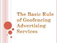 The Basic Rule of Geofencing Advertising Services PowerPoint PPT Presentation
