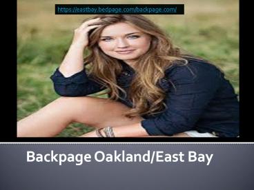 Backpage Oakland/East Bay  is site similar to backpage