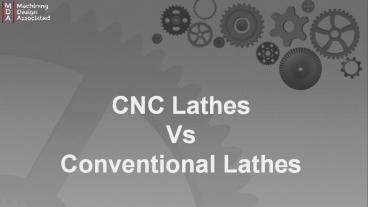 CNC Lathes over Conventional Lathes (1)