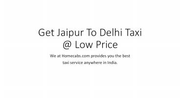 GET JAIPUR TO DELHI TAXI @ LOW PRICE