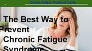 The Best Way to Prevent Chronic Fatigue Syndrome