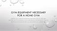Gym Equipment necessary for a Home Gym PowerPoint PPT Presentation