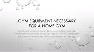 Gym Equipment necessary for a Home Gym