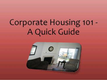 Corporate Housing 101 - A Quick Guide
