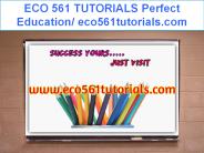 ECO 561 TUTORIALS Perfect Education/ eco561tutorials.com