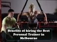 Benefits of hiring the Best Personal Trainer in Melbourne PowerPoint PPT Presentation