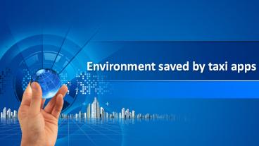 Environment saved by taxi apps