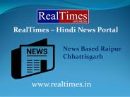 RealTimes - Latest Hindi News And hindi samachar raipur