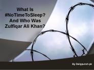 What Is #NoTimeToSleep? And Who Was Zulfiqar Ali Khan?