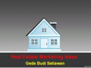 Marketing Ideas Real Estate ~ Gede Budi Setiawan