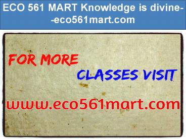 ECO 561 MART Knowledge is divine--eco561mart.com