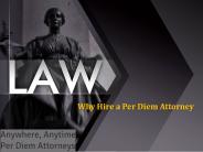 Why Hire a Per Diem Attorney