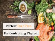 Perfect Diet Plan For Controlling Thyroid (1)