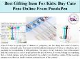 Best Gifting Item For Kids: Buy Cute Pens Online From PandaPen