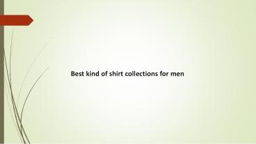 Best kind of shirt collections for men