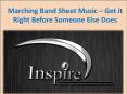 Marching Band Sheet Music – Get it Right Before Someone Else Does PowerPoint PPT Presentation