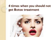 4 times when you should not get Botox treatment