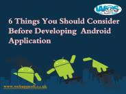 6 Things You Should Consider Before Developing  Android Application