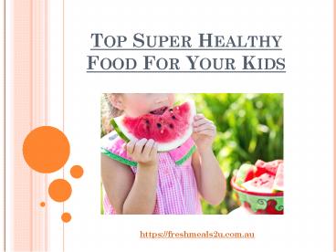Top Super Healthy Food For Your Kids
