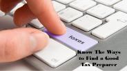 Know The Ways to Find Good Tax Preparer