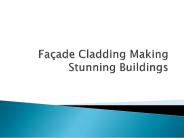 Façade Cladding Making Stunning Buildings