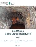 Lead Mining Global Market Report 2018 PowerPoint PPT Presentation