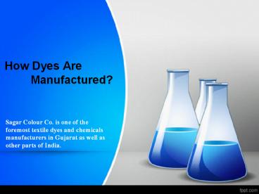 How Dyes are Manufactured? - Sagar Colour Co