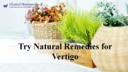 Try Natural Remedies for Vertigo