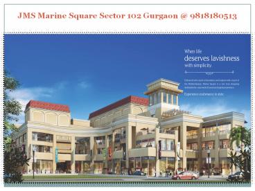 Jms Marine Square Sector 102 Gurgaon @9818180513