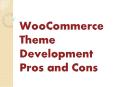 WooCommerce Theme Development Pros and Cons PowerPoint PPT Presentation